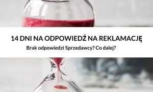 Reklamacja nie rozpatrzona w 14 dni? Uznana z mocy prawa!