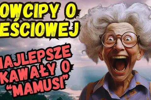 Najlepsze kawały o teściowej: śmiech gwarantowany!